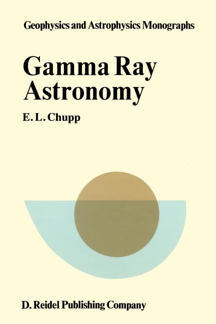 Gamma-Ray Astronomy: Nuclear Transition Region (Softcover Reprint of the Original 1st 1976)