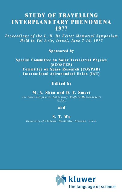 Study of Travelling Interplanetary Phenomena 1977: Proceedings of the L. D. de Feiter Memorial Symposium Held in Tel Aviv, Israel, June 7-10, 1977 (19