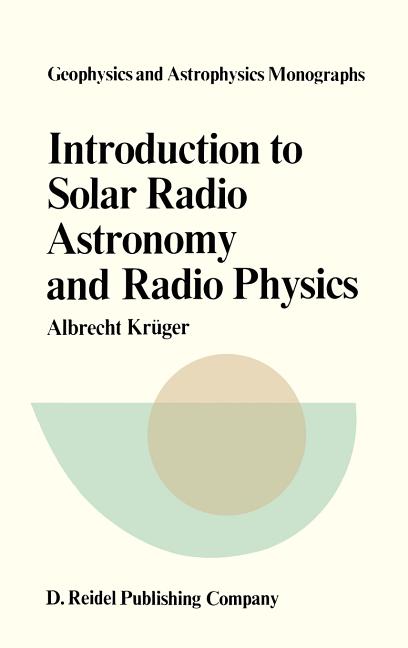 Introduction to Solar Radio Astronomy and Radio Physics (1979)