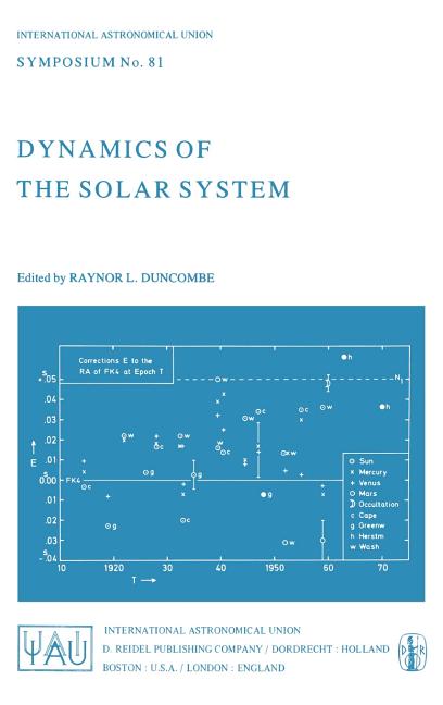 Dynamics of the Solar System: Symposium No. 81 Proceedings of the 81st Symposium of the International Astronomical Union Held in Tokyo, Japan, 23-26 M