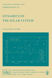 Dynamics of the Solar System: Symposium No. 81 Proceedings of the 81st Symposium of the International Astronomical Union Held in Tokyo, Japan, 23-26 M