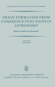 Image Formation from Coherence Functions in Astronomy: Proceedings of Iau Colloquium No. 49 on the Formation of Images from Spatial Coherence Function