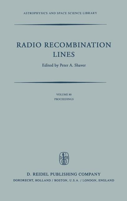 Radio Recombination Lines: Proceedings of a Workshop Held in Ottawa, Ontario, Canada, August 24-25, 1979 (1980)