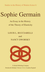 Sophie Germain: An Essay in the History of the Theory of Elasticity (1980)