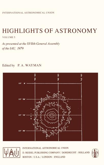 Highlights of Astronomy, Volume 5: As Presented at the Xviith General Assembly of the Iau, 1979 (1980)