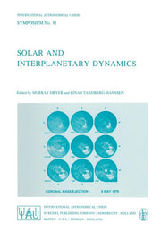 Solar and Interplanetary Dynamics (Softcover Reprint of the Original 1st 1980)