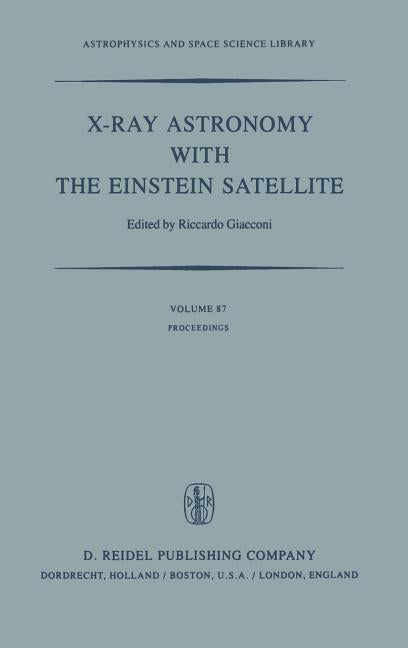 X-Ray Astronomy with the Einstein Satellite: Proceedings of the High Energy Astrophysics Division of the American Astronomical Society Meeting on X-Ra