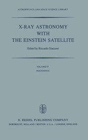 X-Ray Astronomy with the Einstein Satellite: Proceedings of the High Energy Astrophysics Division of the American Astronomical Society Meeting on X-Ra