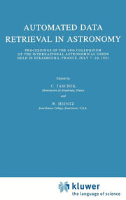 Automated Data Retrieval in Astronomy: Proceedings of the 64th Colloquium of the International Astronomical Union Held in Strasbourg, France, July 7-1