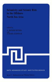 Seismicity and Seismic Risk in the Offshore North Sea Area: Proceedings of the NATO Advanced Research Workshop, Held at Utrecht, the Netherlands, June
