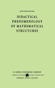 Didactical Phenomenology of Mathematical Structures (1983)