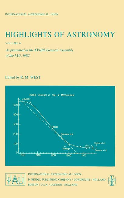 Highlights of Astronomy: As Presented at the Xviiith General Assembly of the Iau, 1982 (1983)