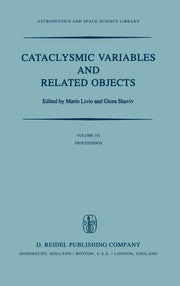 Cataclysmic Variables and Related Objects: Proceedings of the 72nd Colloquium of the International Astronomical Union Held in Haifa, Israel, August 9-