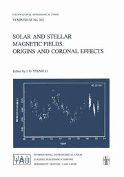 Solar and Stellar Magnetic Fields: Origins and Coronal Effects (Softcover Reprint of the Original 1st 1983)