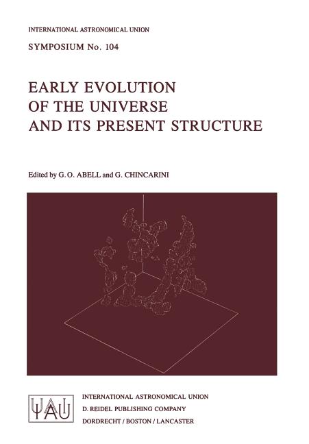 Early Evolution of the Universe and Its Present Structure (Softcover Reprint of the Original 1st 1983)