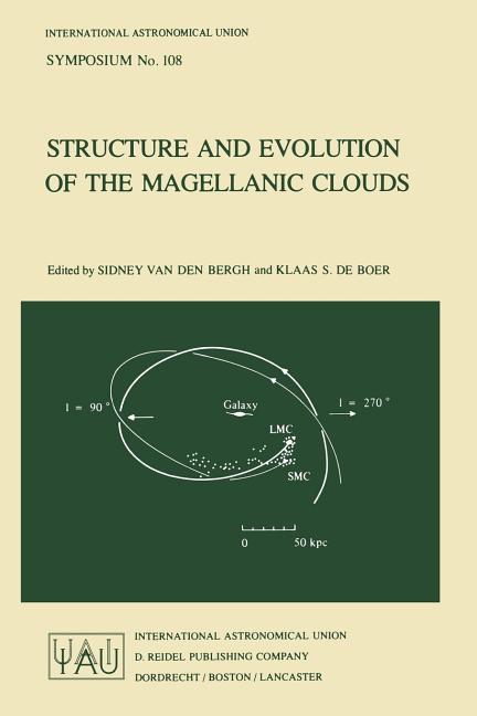 Structure and Evolution of the Magellanic Clouds (Softcover Reprint of the Original 1st 1984)