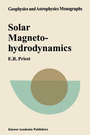 Solar Magnetohydrodynamics (Softcover Reprint of the Original 1st 2000)