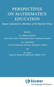 Perspectives on Mathematics Education: Papers Submitted by Members of the Bacomet Group (1986)