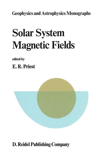 Solar System Magnetic Fields (Softcover Reprint of the Original 1st 1985)