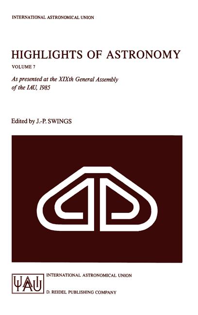 Highlights of Astronomy: As Presented at the Xixth General Assembly of the Iau, 1985 (1986)