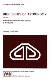 Highlights of Astronomy: As Presented at the Xixth General Assembly of the Iau, 1985 (1986)
