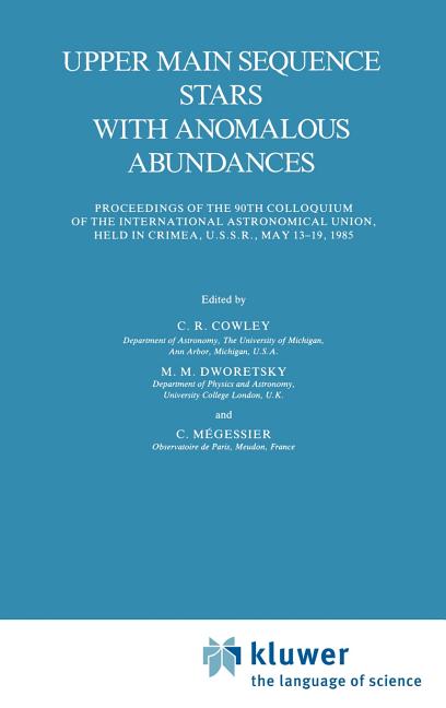 Upper Main Sequence Stars with Anomalous Abundances: Proceedings of the 90th Colloquium of the International Astronomical Union, Held in Crimea, U.S.S