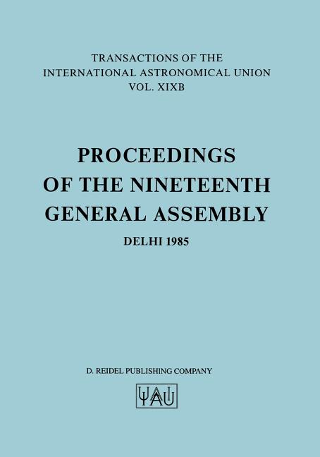 Transactions of the International Astronomical Union (Softcover Reprint of the Original 1st 1986)