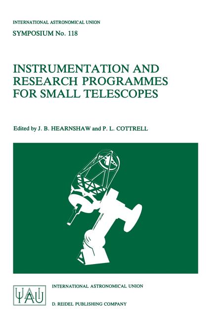 Instrumentation and Research Programmes for Small Telescopes: Proceedings of the 118th Symposium of the International Astronomical Union, Held in Chri