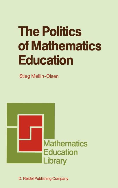 The Politics of Mathematics Education (1987)