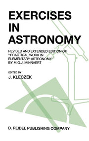 Exercises in Astronomy: Revised and Extended Edition of "Practical Work in Elementary Astronomy" by M.G.J. Minnaert (1987)