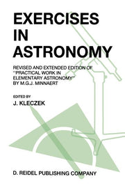 Exercises in Astronomy: Revised and Extended Edition of "Practical Work in Elementary Astronomy" by M.G.J. Minnaert (1987. Softcover Reprint of the Or