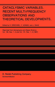 Cataclysmic Variables. Recent Multi-Frequency Observations and Theoretical Developments: Proceedings of Iau Colloquium No. 93, Held in Bamberg, F.R.G.