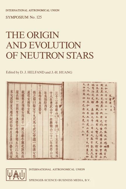 The Origin and Evolution of Neutron Stars: Proceedings of the 125th Symposium of the International Astronomical Union Held in Nanjing, China, May 26-30, 1