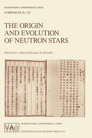 The Origin and Evolution of Neutron Stars: Proceedings of the 125th Symposium of the International Astronomical Union Held in Nanjing, China, May 26-30, 1