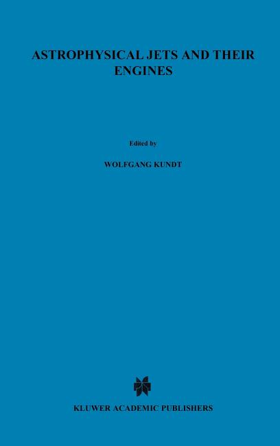 Astrophysical Jets and Their Engines (1987)