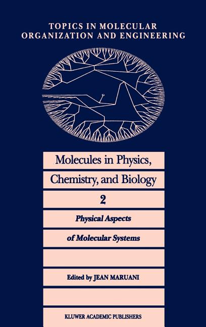 Molecules in Physics, Chemistry, and Biology: Physical Aspects of Molecular Systems (1988)