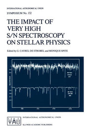 The Impact of Very High S/N Spectroscopy on Stellar Physics: Proceedings of the 132nd Symposium of the International Astronomical Union Held in Paris, Fra