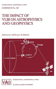 The Impact of Vlbi on Astrophysics and Geophysics: Proceedings of the 129th Symposium of the International Astronomical Union Held in Cambridge, Massachus