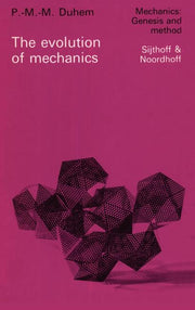 The Evolution of Mechanics: Original Title: l'Evolution de la Mecanique (1903) (1980)