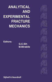 Proceedings of an International Conference on Analytical and Experimental Fracture Mechanics: Held at the Hotel Midas Palace Rome, Italy June 23-27, 1