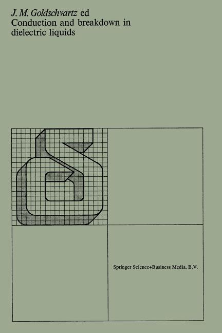 Conduction and Breakdown in Dielectric Liquids: Proceedings of the 5th International Conference Organized by the Department of Applied Physics of the