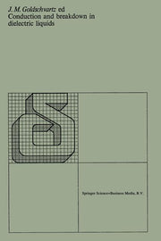 Conduction and Breakdown in Dielectric Liquids: Proceedings of the 5th International Conference Organized by the Department of Applied Physics of the