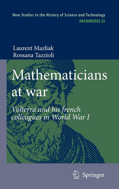 Mathematicians at War: Volterra and His French Colleagues in World War I (2009)