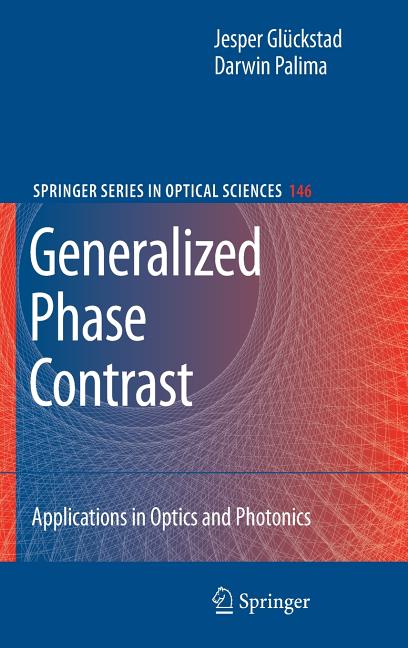 Generalized Phase Contrast:: Applications in Optics and Photonics (2010)