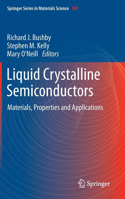 Liquid Crystalline Semiconductors: Materials, Properties and Applications (2013)