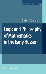 Logic and Philosophy of Mathematics in the Early Husserl (2010)