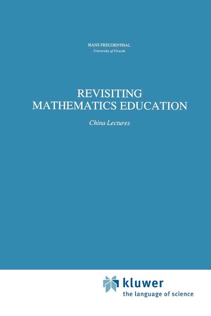 Revisiting Mathematics Education: China Lectures