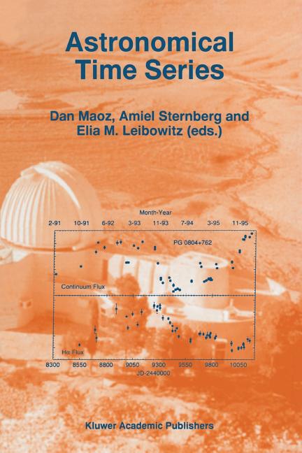 Astronomical Time Series: Proceedings of the Florence and George Wise Observatory 25th Anniversary Symposium Held in Tel-Aviv, Israel, 30 December 199