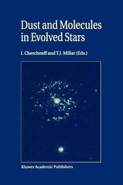 Dust and Molecules in Evolved Stars: Proceedings of an International Workshop Held at Umist, Manchester, United Kingdom, 24-27 March, 1997 (Softcover