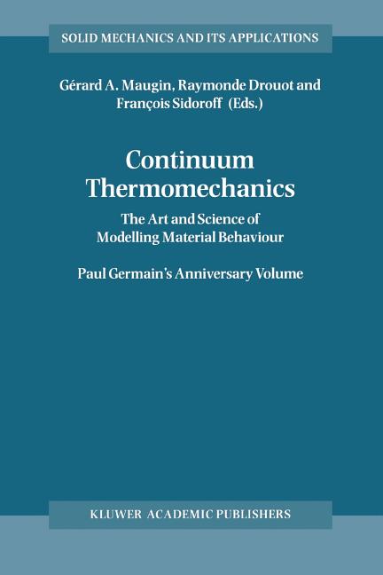 Continuum Thermomechanics: The Art and Science of Modelling Material Behaviour (2000)